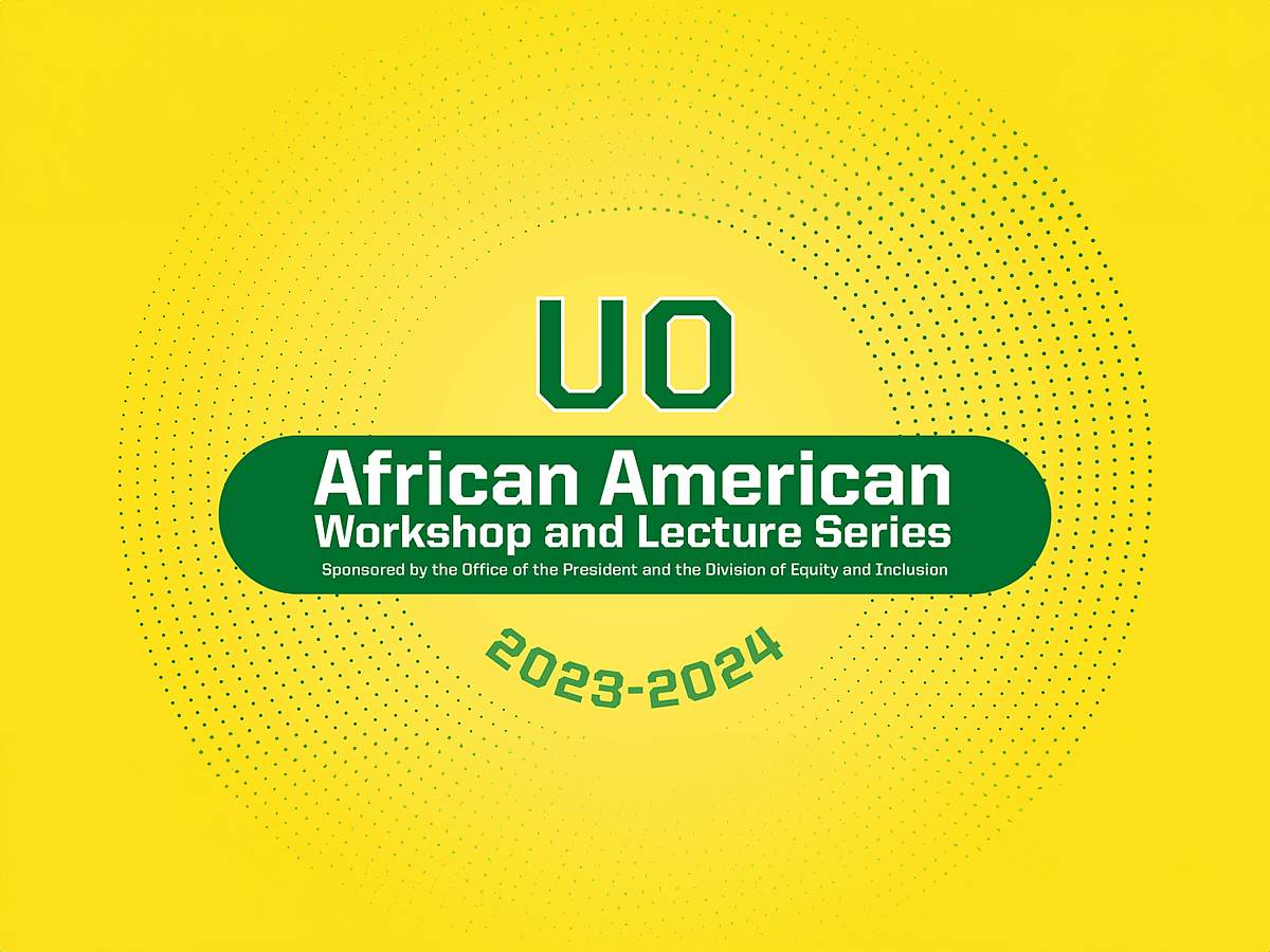 UO African American Workshop and Lecture Series 2023-2024